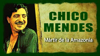 CHICO MENDES  🍃EL ÁNGEL DE LA AMAZONÍA 🍃 [upl. by Amata]