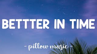 Better In Time  Leona Lewis Lyrics 🎵 [upl. by Lacefield]