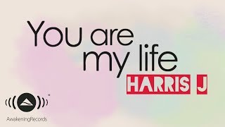 Harris J  You Are My Life  Official Lyric Video [upl. by Collum]