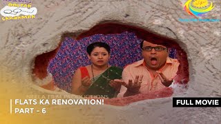 Flats Ka Renovation  FULL MOVIE  PART 6 I Taarak Mehta Ka Ooltah Chashmah Ep 1785 to 1788 [upl. by Ahsiadal]