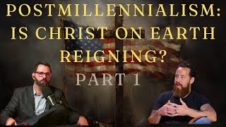 Unpacking Postmillennialism Is Jesus Ruling Earth Through His Church Part 1 [upl. by Salohcim]