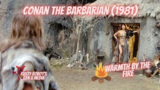 Conan the Barbarian 1982  Warmth by the fire  Rusty Robot’s Gen X Media [upl. by Burr287]