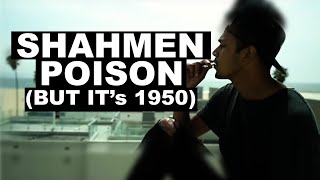 SHAHMEN  POISON But its 1950 [upl. by Thomson]