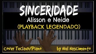 🎤 🎹 Sinceridade PLAYBACK LEGENDADO no Piano Alisson e Neide by Niel Nascimento [upl. by Bandeen]