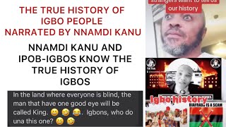 THE TRUE ORIGIN OF IGBOS NARRATED BY NNAMDI KANU IGBO SAVIOUR [upl. by Ecnerat51]