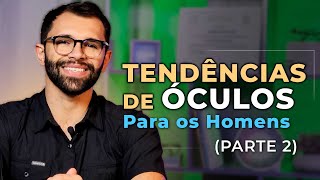 Armações de Óculos mais buscado pelos Homens em 2024 Parte 2 [upl. by Florian]