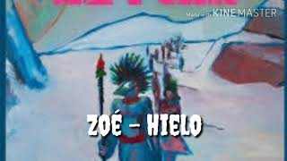 Zoé  Hielo LETRA  LYRYCS [upl. by Adlin]