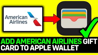 How To Add American Airlines Gift Card To Apple Wallet [upl. by Grindlay]