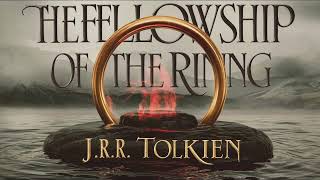 The Lord of the Rings The Fellowship of the Ring  Part 1 Audiobook [upl. by Sirred311]