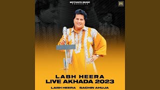 Labh heera live akhada 202324 new songs labh heera new all songs labh heera new album labhheera [upl. by Eadrahc]