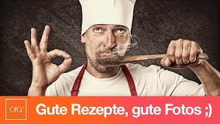 Fotografie Tutorial Gute Rezepte gute Fotos [upl. by Troc]