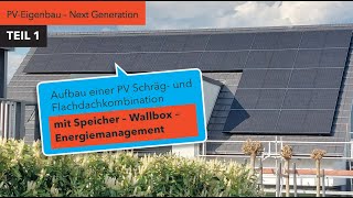 PV–Eigenbau–Next Generation Teil 1 Schräg Flachdach PV mit Speicher Wallbox und Energiemanagement [upl. by Dlarrej]