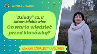 quotDziadyquot cz II Co trzeba wiedzieć przed egzaminem ósmoklasisty i klasówką [upl. by Audly]