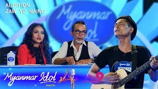 Zaw Ye Naing  Myanmar Idol Season 4 2019  Yangon Episode 5Judges Audition [upl. by Yeslah]