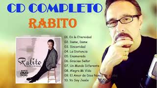 Rabito Exitos Musica Romantica  Rabito Sus Mejor Exitos  Mix De Exitos De Rabito [upl. by Rydder]