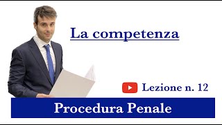 Procedura Penale Lezione n12 La competenza [upl. by Benisch968]