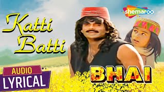 Batti Batti Katti Katti Audio Lyrical  Bhai 1997  Sunil Shetty  Kunal Khemu  Udit Narayan [upl. by Llerad419]