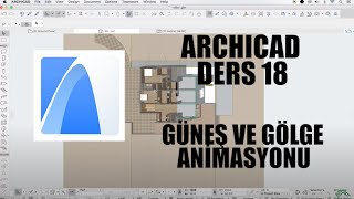 ARCHICAD Dersleri  Bölüm 18 Güneş ve Gölge Animasyonu [upl. by Villada6]