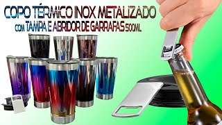 Copo Térmico Inox Metalizado com Tampa e Abridor de Garrafas 500ml para Bebidas Geladas ou Quentes [upl. by Yelir]