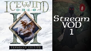 Stream Play  Icewind Dale II Enhanced Edition  01 Well Get to Heroics Eventually Part 1 of 4 [upl. by Arihaz249]