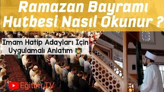 RAMAZAN BAYRAMI HUTBESİ NASIL OKUNUR  UYGULAMALI ANLATIM [upl. by Mayeda]