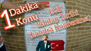 Londra Konferansı8Sınıf TC İnkılap Tarihi LGS Hazırlık 1 Dakika 1 Konu [upl. by Artur476]