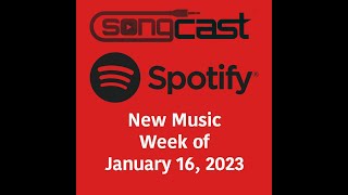 SongCast New Music  Week of January 16 2023 [upl. by Eiramnerual]