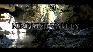 THE NATURAL BEAUTY OF NIMPKISH VALLEY [upl. by Aubree]