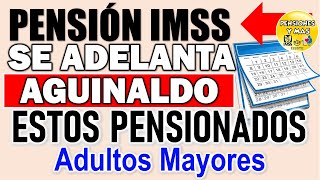 ✨🤑 Depositan a estos PENSIONADOS 📢 IMSS ✅ ¡RECIBEN AGUINALDO ADELANTADO [upl. by Morganica141]