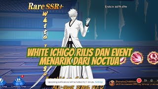 WHITE ICHIGO RILIS DAN EVENT MENARIK DARI NOCTUA 🔥 BLEACH SOUL REAPER [upl. by Losyram649]