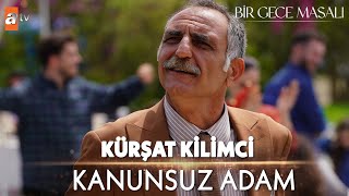 Kanunsuz Adam Kürşat Kilimci  Bir Gece Masalı Özel Kolaj [upl. by Oralla]