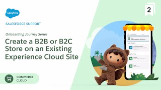 Ch 2 Create B2B or B2C Commerce Store on an Existing Experience Cloud Site  Onboarding Journey [upl. by Perce]