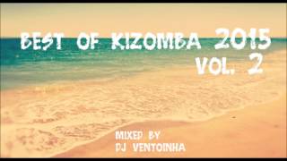 Kizomba 2015 vol2 Best of Kizomba [upl. by Launcelot]