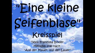 quotEine kleine Seifenblasequot  Kreisspiel [upl. by Ydnor]