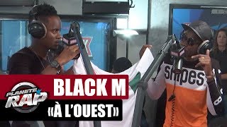 Black M quotÀ louestquot ft MHD en live PlanèteRap [upl. by Akimat913]