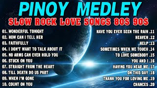 Nonstop Slow Rock Medley 🔊🎤 Slow Rock Love Song Nonstop 70s 80s 90s🎧🎤 Best Nonstop Pinoy Medley [upl. by Manbahs]