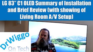 LG 83quot C1 OLED Overview Summary of Installation and Brief Review also showing of LR AV setup 4K [upl. by Atiugram825]