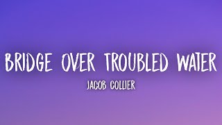 Jacob Collier  Bridge Over Troubled Water Lyrics Ft John Legend Tori Kelly [upl. by Johnnie]