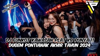 DJ PONTIANAK AKHIR TAHUN 2024 ‼️ SOUND PENGUASA PLAT KB INI BOSS [upl. by Namra]