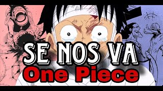 ONE PIECE SE VA OTRA VEZ [upl. by Aiet]