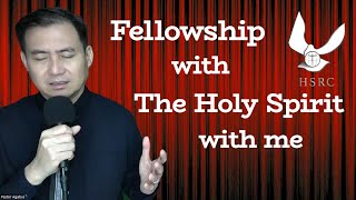 Fellowship with the Holy Spirit with me [upl. by Modestine]