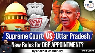 Why UP Changed Its DGP Appointment Rules  Supreme Courts Role  Explained  StudyIQ [upl. by Enael463]