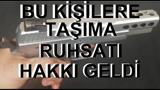 2023 Bu Kişilere Taşıma Ruhsatı hakkı geldi [upl. by Paxton]