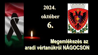 2024 október 6  Megemlékezés nemzeti gyásznapunkon Nágocson [upl. by Ahsirpac]