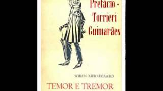 quotTemor e Tremorquot  Soren Kierkegaard  Prefácio de Torrieri Guimarães 0102 [upl. by Aken797]