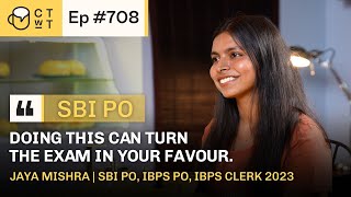 CTwT E708  SBI PO 2023 Topper Jaya Mishra  2nd Attempt  IBPS PO  IBPS Clerk [upl. by Leamsi]