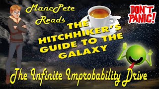 The Infinite Improbability Drive from quotThe Hitchhikers Guide to the Galaxyquot MancPete Reads [upl. by Sanez]