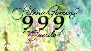 Selena Gomez Camilo  999 Lyric Video [upl. by Phylys]