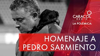 Desde la polémica rendimos un homenaje a la memoria de Pedro Sarmiento  La Polémica Caracol Radio [upl. by Lawton]