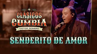 Víctor Romero Senderito de amor En Vivo Clásicos de la Cumbia [upl. by Ydnew]